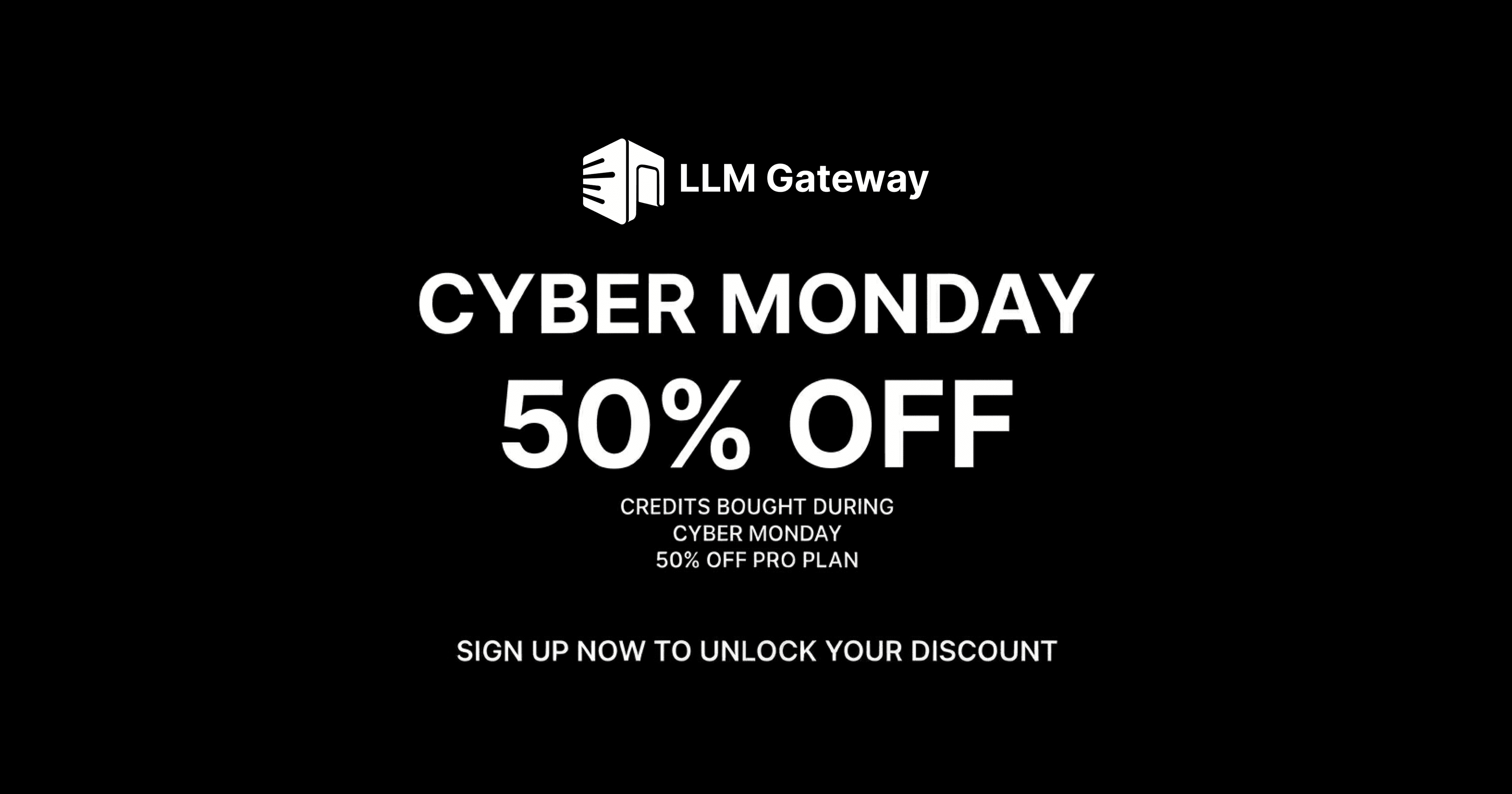 LLM Gateway Cyber Monday Credits Promotion